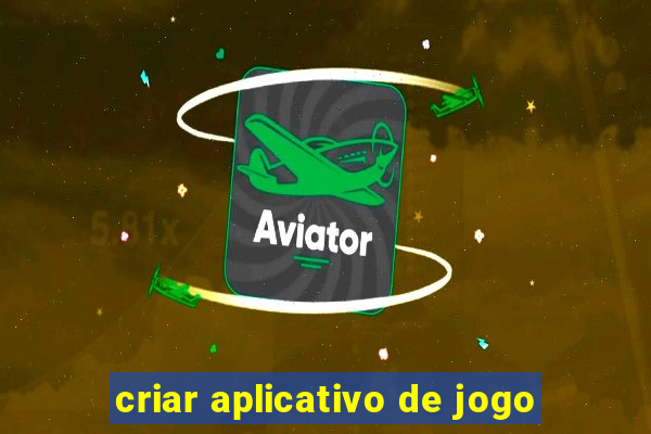 criar aplicativo de jogo